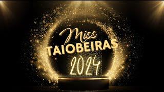 MISS TAIOBEIRAS 2024 - 29-09-2024