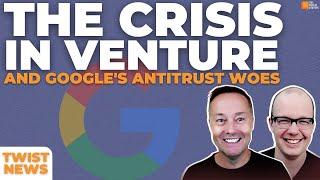 TWiST News: M.G. Siegler Explains the Current Venture Crisis and Google’s Antitrust Woes | E2023