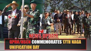 GPRN/NSCN COMMEMORATES 17TH NAGA UNIFICATION DAY