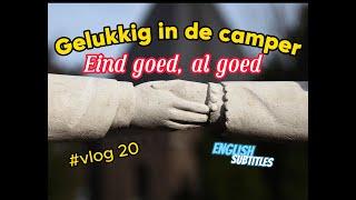 *Gelukkig in de camper* #Vlog20 Eind goed, al goed