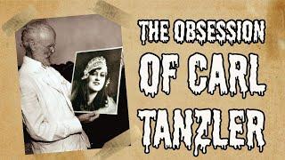 The Morbid Obsession of Carl Tanzler.