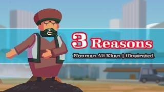 3 Reasons | Nouman Ali Khan | illustrated