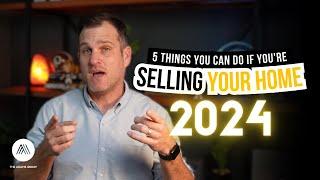 Selling your home in 2024?  Things to do RIGHT NOW - Ryan Adams, Realtor