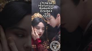 Chinese Historical Romance Dramas of 2025. #wuxiadrama #cdrama2025  #chinesedrama #cdrama