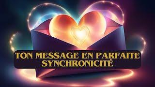  Ton Message Clair et Précis en Parfaite Synchronicité!  4 Choix  tirage intemporel