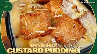 Bread Custard Pudding Recipe by SuperChef