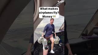 What makes airplanes fly? Money  #aviation #airplane