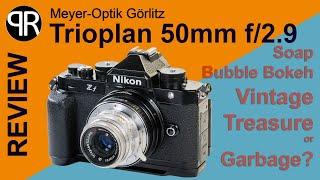 REVIEW: Meyer-Optik Görlitz Trioplan 50mm f/2.9 V - Soap Bubble Bokeh Vintage Treasure or Garbage?