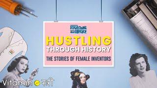 Hustling Through History - The Stories of Female Inventors