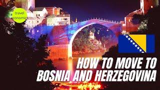 Bosnia and Herzegovina: How to Move There? (Visa, Residence Permit)