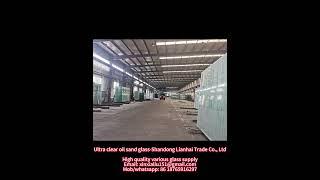 Ultra clear oil sand glass, decoration glass-Shandong Lianhai Trade Co. Ltd