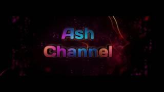 Intro For Ash Channel