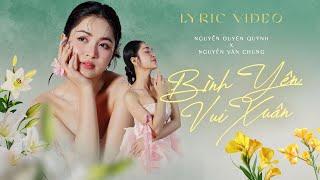 BÌNH YÊN VUI XUÂN - NGUYỄN DUYÊN QUỲNH x NGUYỄN VĂN CHUNG | Lyrics Video | Nhạc XUÂN Ý Nghĩa