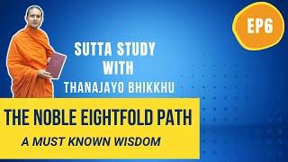 Sutta Study-EP6: The Eightfold Path | Thanajayo Bhikkhu | 15 Oct 2021