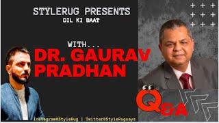 Dil Ki Baat With Dr . Gaurav Pradhan | StyleRug