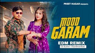 Mood Garam EDM Remix || Preet Nagar || Dj Kafeel, Harshvardhan || Mood Garam Haryanvi Dj Remix Song