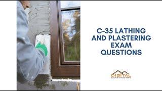 C-35 License - Sample Exam Questions - Plastering and Lathing Contractors In California! CSLB