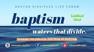 Live Forum - Baptism: Waters That Divide