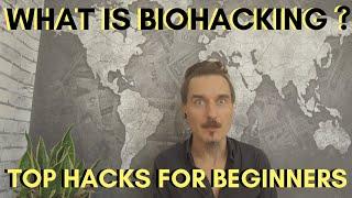 What is BioHacking and TOP BioHacks for Beginners