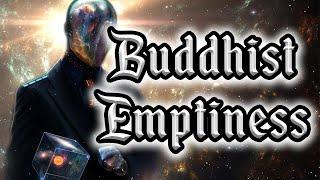 Buddhist Emptiness Explained