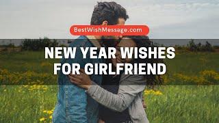 Romantic Happy New Year Wishes for Girlfriend