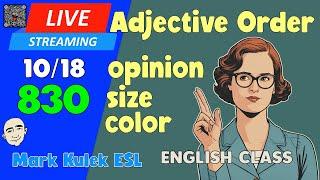 Adjective Order | Live Stream English Class #830 with Mark Kulek ESL