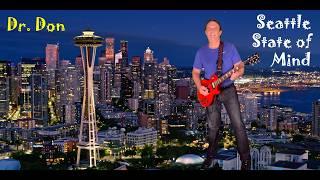 Seattle State of Mind (music video) Dr. Don shows why Seattle, WA, USA is a beautiful place to live.