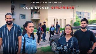 Girlfriend nikli gold digger | Sanju sehrawat 2.0 | Short film