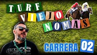 TURF, VIEJO NOMÁS - CARRERA 02