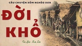 Tổng Hợp Truyện Làng Quê Về Cường Hào Địa Chủ Bóc Lột Dân Nghèo: ĐỜI KHỔ | Kim Lân | Kênh Cô Vân