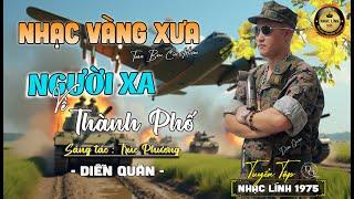 LK 39 Bài Nhạc Vàng Xưa Hải Ngoại Hay Nhất 2025 | Diễn Quân – Ông Hoàng Nhạc Lính Gây Xúc Động Mạnh
