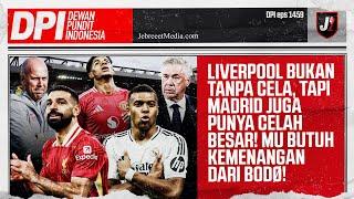 LIVERPOOL ADA CELAH, REAL MADRID PUNYA LUBANG BESAR, MAN UNITED WAJIB MENANG DI UEL - DPI - EPS 1459