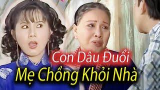 Bi Kịch Gia Đình: Con Dâu Đuổi Mẹ Chồng & Chồng Ra Khỏi Nhà | Cải Lương Xã Hội