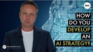 How do you develop an Artificial Intelligence Strategy for a business?