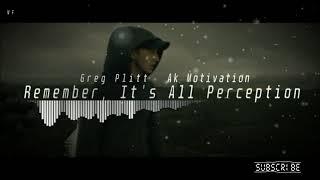 GREG PLITT MOTIVATION NF - REMEMBER, IT'S ALL PERCEPTION - Ak Motivation