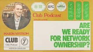 Are We Ready For Network Ownership? - Mason Nystrom