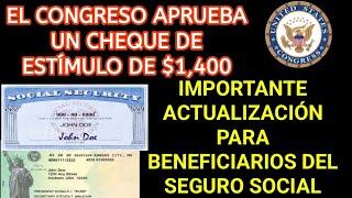 El Congreso Autoriza un Cheque de Estímulo de $1,400: Actualización Crucial para el Seguro Social