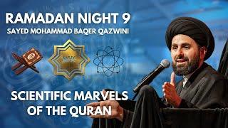 Scientific Marvels of the Quran - Sayed Mohammad Baqer Qazwini | Ramadan 2025 - Night 9