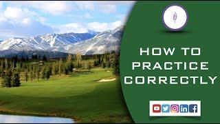 How to practice correctly