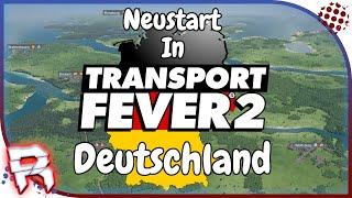 Transport Fever 2 | Neustart in Deutschland | #001 | Deutschland Karte XXL Größenwahnsinnig