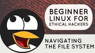 Beginner Linux for Ethical Hackers - Navigating the File System