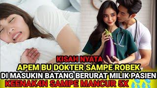 KISAH NYATA-BU DOKTER KETAGIHAN DENGAN BAT4NG BERURAT MILIK PASIEN SAMPE MANCUR 5X