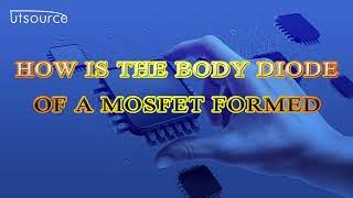 HOW IS THE BODY DIODE OF A MOSFET FORMED?