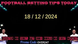 FOOTBALL PREDICTIONS TODAY 18/12/2024 SOCCER PREDICTIONS TODAY | BETTING TIPS