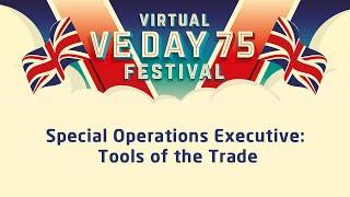 Special Operations Executive: Tools of the Trade