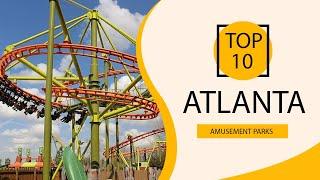 Top 10 Best Amusement Parks to Visit in Atlanta, Georgia | USA - English