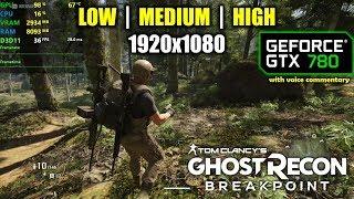 GTX 780 | Ghost Recon: Breakpoint - 1080p - Low, Medium, High