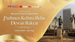 [LANGSUNG] Sidang Dewan Rakyat 7 November 2024 | Sesi Pagi