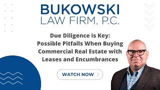 Due Diligence is Key: Possible Pitfalls When Buying Commercial Real Estate w/Leases and Encumbrances