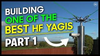 Building One Of The BEST HF Yagi Antennas - HexBeam Part 1